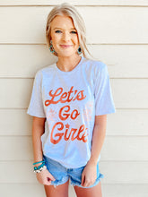 Load image into Gallery viewer, Let&#39;s Go Girls Tee
