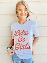 Load image into Gallery viewer, Let&#39;s Go Girls Tee
